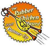 The Rubber Chicken Award 2007 - Top 10 Finalist