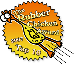 The Rubber Chicken Award 2007 - Top 10 Finalist