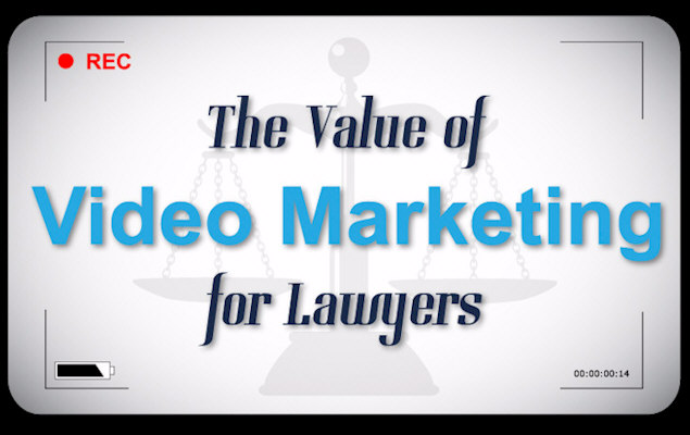 The Value of Video Marketing For Lawyers