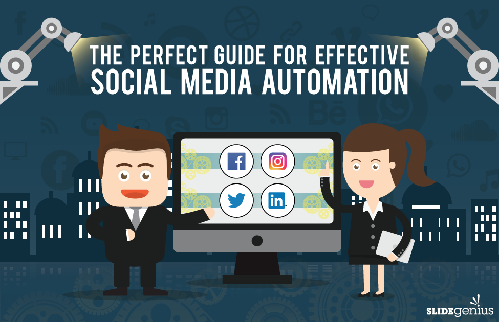 The Perfect Guide for Effective Social Media Automation